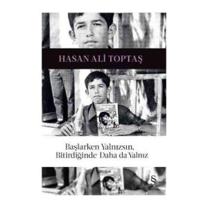 BAŞLARKEN YALNIZSIN  Hasan Ali Toptaş