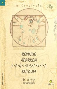BEYİNDE ARAKEN BAĞISAKTA BULDUM
