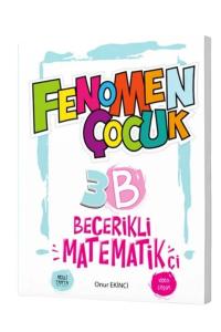 FENOMEN ÇOCUK 3.Sınıf 3B BECERİKLİ MATEMATİKÇİ