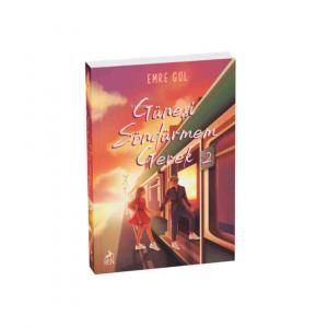 GÜNEŞİ SÖNDÜRMEM GEREK 2 - Ciltsiz  …. Emre Gül