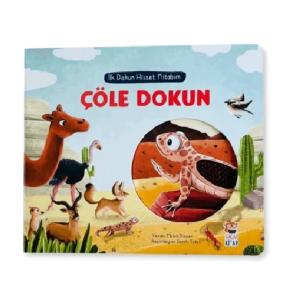 İLK DOKUN HİSSET KİTABIM ÇÖLE DOKUN