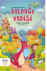 KAYIP EJDERHALAR TARİHİ - 1 : BALDAĞI VADİSİ