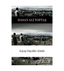KAYIP HAYALLER KİTABI  ..... Hasan  Ali TOPTAŞ
