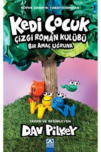 KEDİ ÇOCUK ÇİZGİ ROMAN KULÜBÜ BİR AMAÇ UĞRUNA