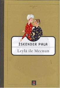 LEYLA İLE MECNUN ....... İskender Pala