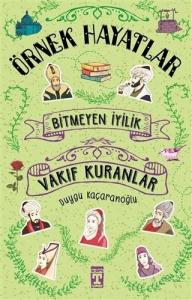 ÖRNEK HAYATLAR VAKIF KURANLAR BİTMEYEN İYİLİK 