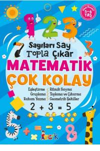 SAYILARI SAY, TOPLA, ÇIKART, MATEMATİK ÇOK KOLAY