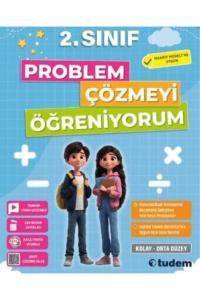 TUDEM 2.SINIF PROBLEM ÇÖZMEYİ ÖĞRENİYORUM