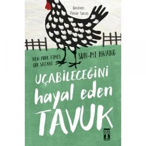 UÇABİLECEĞİNİ HAYAL EDEN TAVUK