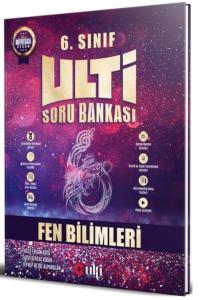 ULTİ 6.Sınıf FEN BİLİMLERİ Soru Bankası