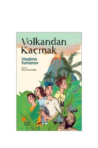 VOLKANDAN KAÇMAK