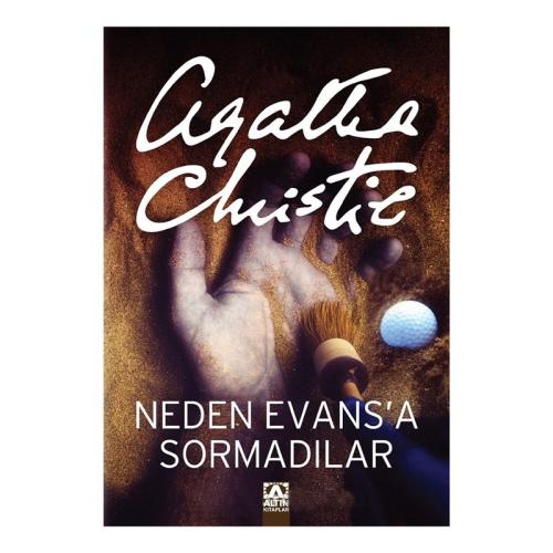AGATHA CHRİSTİE - NEDEN EVANS A SORMADILAR