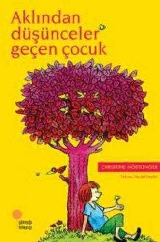 AKLINDAN DÜŞÜNCELER GEÇEN ÇOCUK.....Christine Nöstlinger