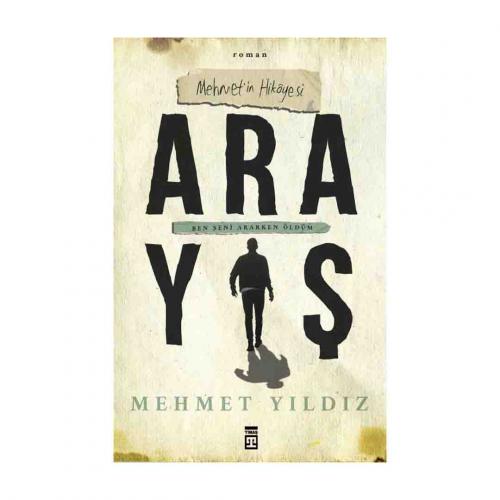 ARAYIŞ …. Mehmet Yıldız