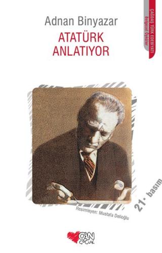 ATATÜRK ANLATIYOR.......Adnan Binyazar
