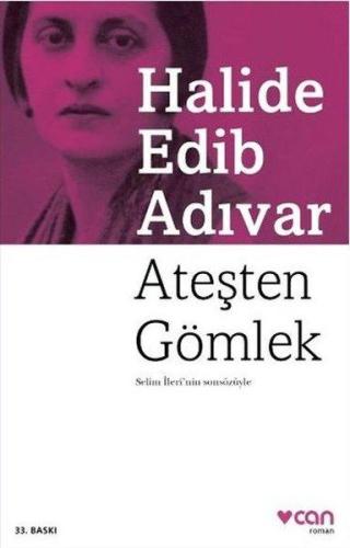 ATEŞTEN GÖMLEK............Halide Edip ADIVAR