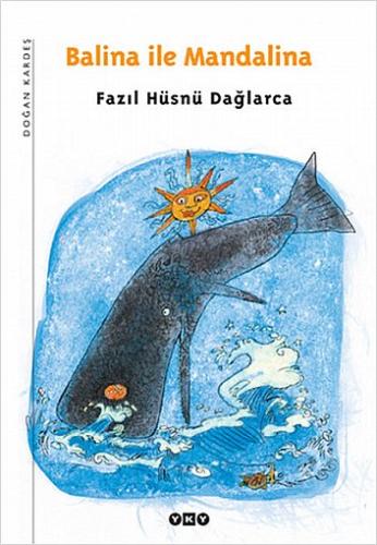 BALİNA İLE MANDALİNA ....... Fazıl Hüsnü Dağlarca