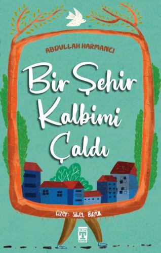 BİR ŞEHİR KALBİMİ ÇALDI .... Abdullah Harmancı