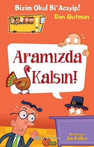 BİZİM OKUL Bİ ACAYİP-10:ARAMIZDA KALSIN.....Dan Gutman