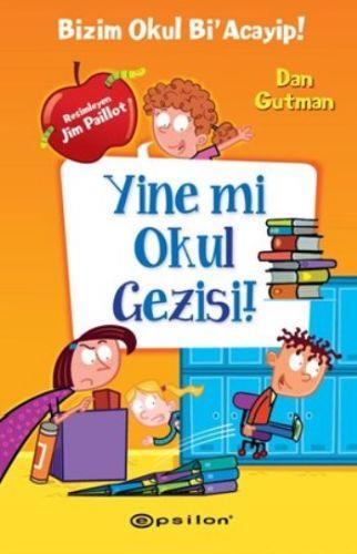 Bizim Okul Bi Acayip 11 Yine mi Okul Gezisi Ciltli .....Dan Gutman