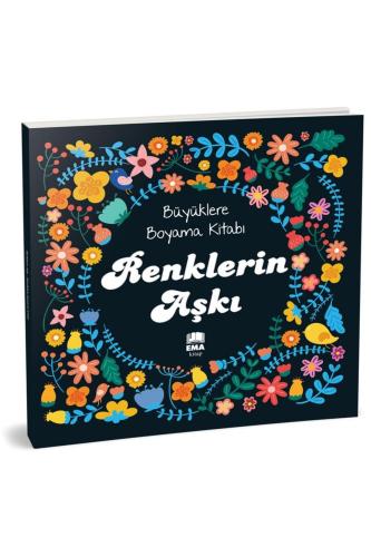 BÜYÜKLERE BOYAMA KİTABI - RENKLERİN AŞKI