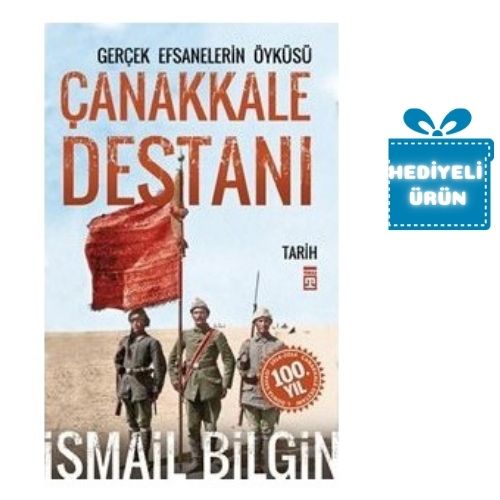 ÇANAKKALE DESTANI GERÇEK EFSANELERİNN ÖYKÜSÜ