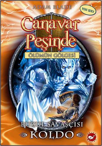 CANAVAR PEŞİNDE-28:BUZUL SAVAŞÇISI KOLDO