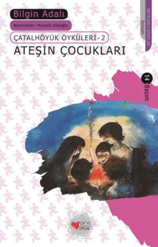 Çatalhöyük Öyküleri-2:ATEŞİN ÇOCUKLARI