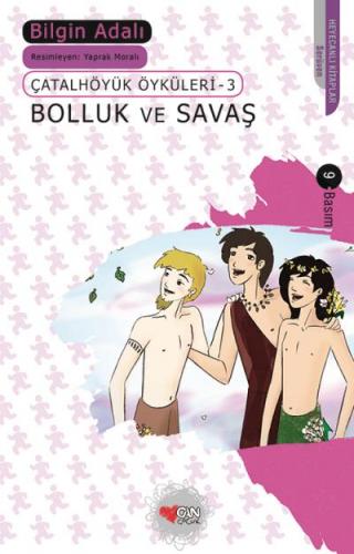 Çatalhöyük Öyküleri-3:BOLLUK ve SAVAŞ