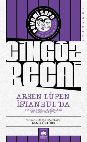 CİNGÖZ RECAİ ARSEN LÜPEN İSTANBUL DA