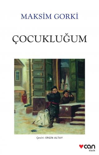 ÇOCUKLUĞUM .... MAKSİM GORKİ