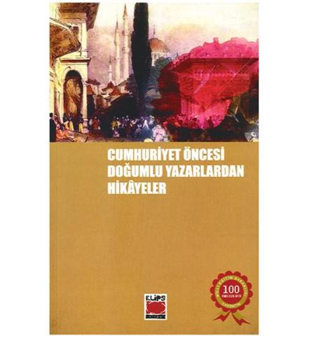 CUMHURİYET ÖNCESİ YAZARLARDAN HİKAYELER