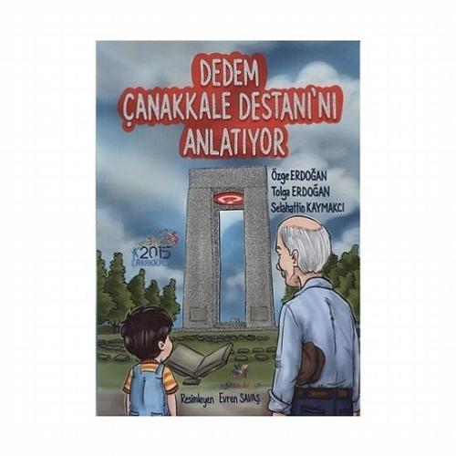 DEDEM ÇANAKKALE DESTANINI  ANLATIYOR