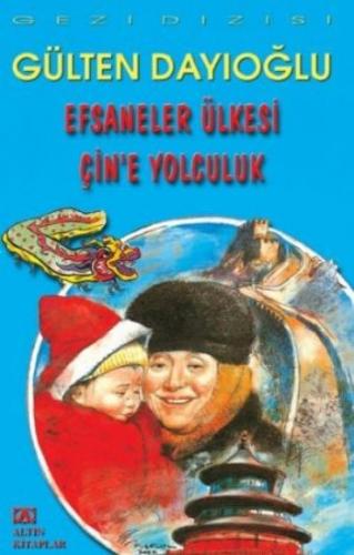 EFSANELER ÜLKESİ ÇİN E YOLCULUK