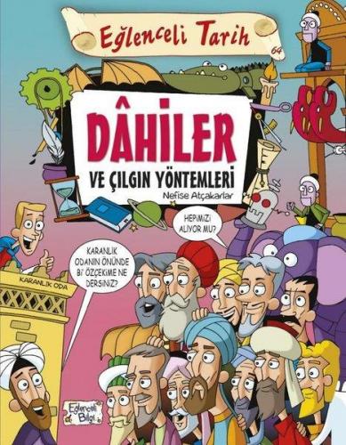 EĞLENCELİ TARİH - DAHİLER VE ÇILGIN YÖNTEMLERİ