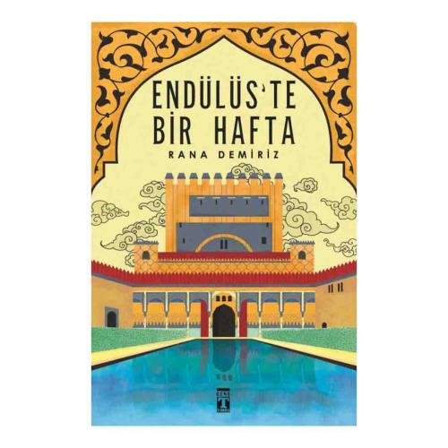 ENDÜLÜSTE BİR HAFTA …. Rana Demiriz