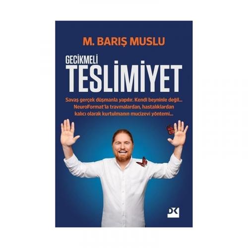 GECİKMELİ TESLİMİYET ........ M.Barış MUSLU