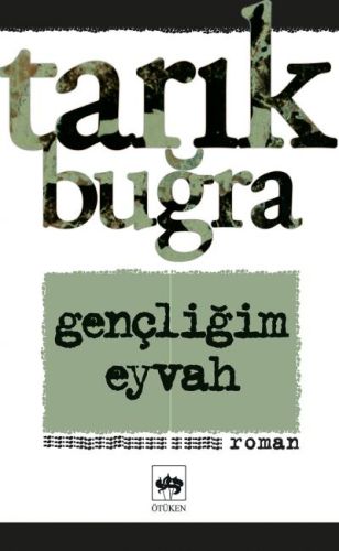 GENÇLİĞİM EYVAH.............Tarık BUĞRA