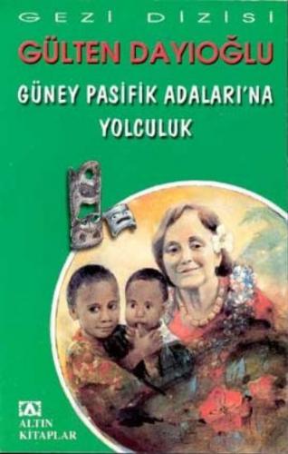 GEZİ DİZ -GÜNEY PASİFİK ADALARINA YOLCULUK