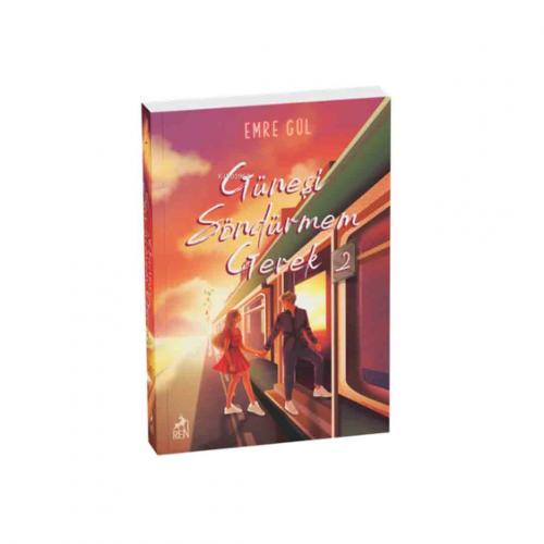 GÜNEŞİ SÖNDÜRMEM GEREK 2 - Ciltsiz  …. Emre Gül