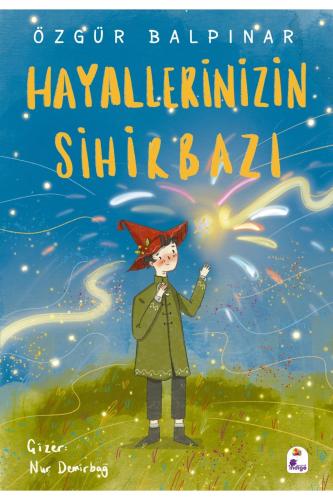 HAYALLERİNİZİN SİHİRBAZI