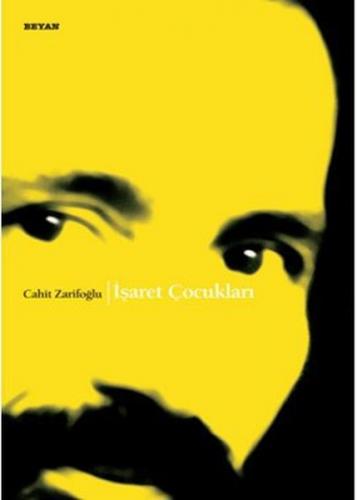 İŞARET ÇOCUKLARI ....Cahit Zarifoğlu