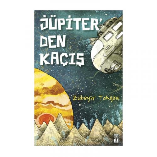 JÜPİTERDEN KAÇIŞ - Zübeyir Tokgöz