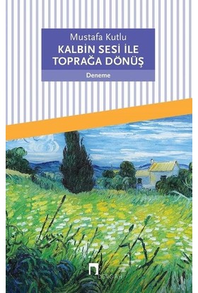 KALBİN SESİ İLE TOPRAĞA DÖNÜŞ