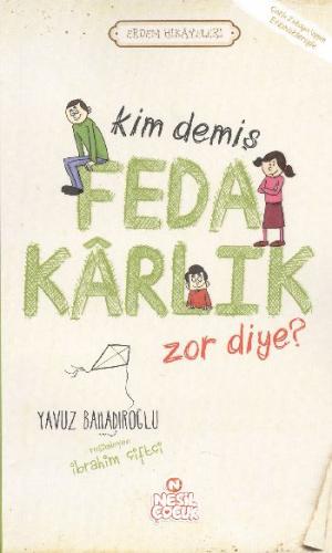 KİM DEMİŞ FEDAKARLIK ZOR DİYE ?