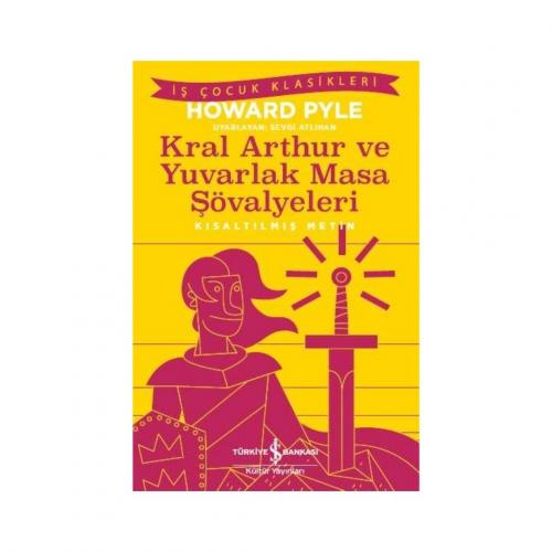 KRAL ARTHUR VE YUVARLAK MASA ŞÖVALYELERİ