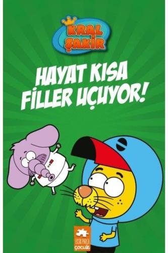 KRAL ŞAKİR 4  HAYAT KISA FİLLER UÇUYOR !