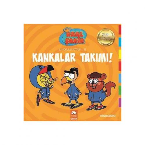 KRAL ŞAKİR İLK OKUMA KİTABI 15 - Kankalar Takımı