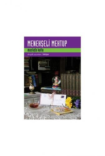 MENEKŞELİ MEKTUP..............MUSTAFA KUTLU