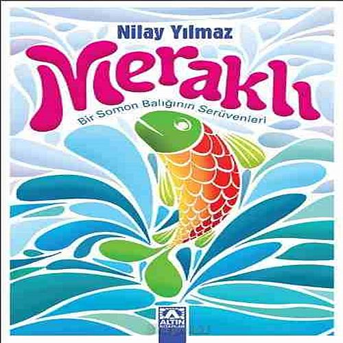 MERAKLI - BİR SOMON BALIĞININ SERÜVENLERİ